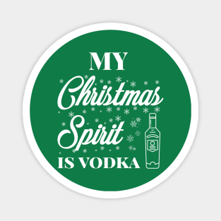 My Christmas spirit is vodka, Funny Christmas pun, Alcohol holiday pun Magnet